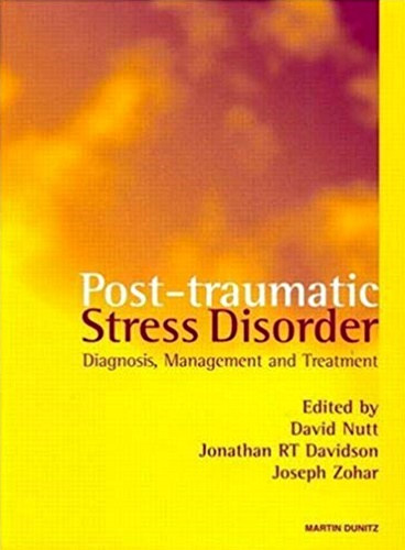 Jonathan RT Davidson, Joseph Zohar David Nutt - Post-traumatic Stress Disorder - Diagnosis, Management and Treatment