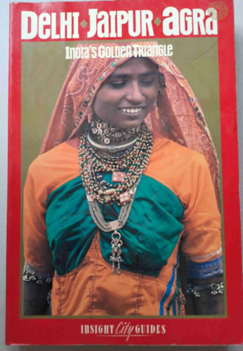 Delhi, Jaipur, Agra - India's Golden Triangle (Angol nyelvű útikönyv)