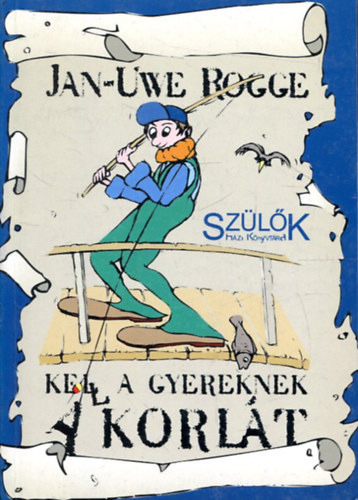Jan-Uwe Rogge - Kell a gyereknek a korlát