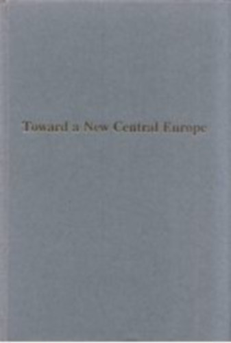 Francis S. Wagner - Toward a new central Europe