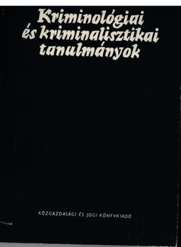 Dr. Gdny Jzsef  (szerk.) - Kriminolgiai s kriminalisztikai tanulmnyok 14.