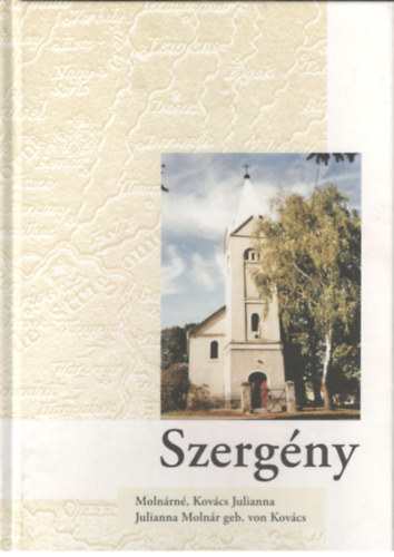 Moln�rn� Kov�cs Julianna - Szerg�ny - Egy magyar falu t�rt�nete