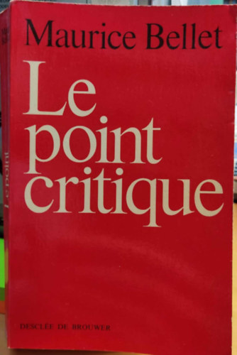 Maurice Bellet - Le point critique (A kritikus pont)