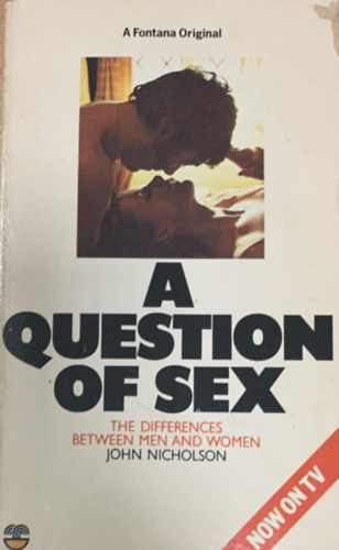 John Nicholson - A question of sex - The differences between men and women