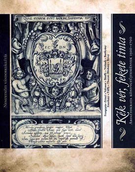 K�k v�r, fekete tinta - arisztokrata k�nyvgy�jtem�nyek 1500-1700