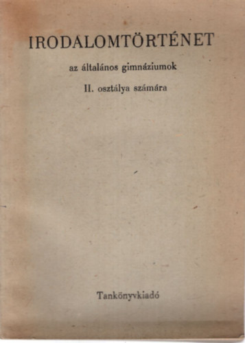 Dallos Gyrgy - Makay Gusztv - Irodalomtrtnet az ltalnos gimnziumok II. osztlya szmra