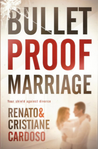 Renato & Cristiane Cardoso - Bullet Proof Marriage