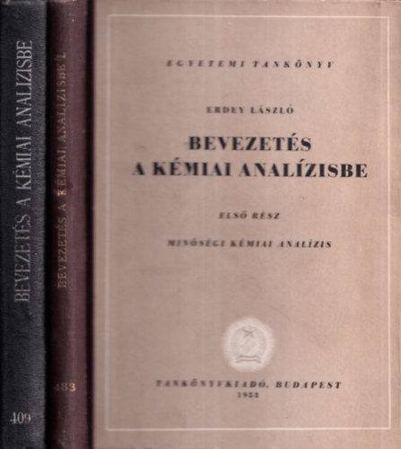 Erdey Lszl - Bevezets a kmiai analzisbe I-II. (Minsgi kmiai analzis + Trfogatos analzis)