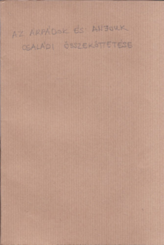 Az rpdok s anjouk csaldi sszekttetse (dediklt?)
