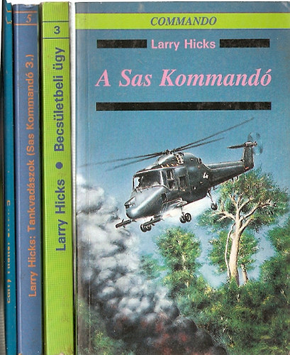 Larry Hicks - Sas kommand� 1-4.: A Sas Kommand�, Becs�letbeli �gy, Tankvad�szok, Sivatagi t�z
