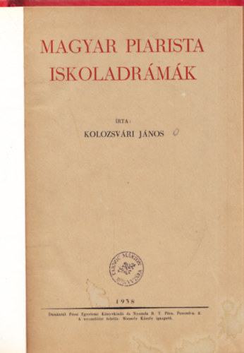 Kolozsvári János - Magyar piarista iskoladrámák