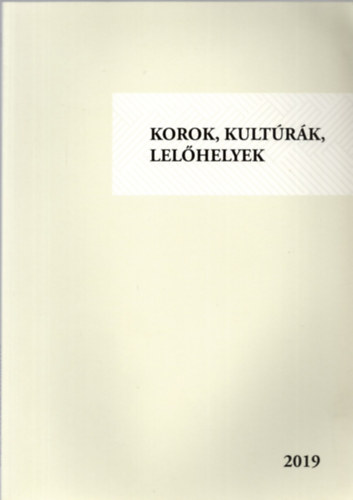 Csányi Viktor - Korok, kultúrák, lelőhelyek