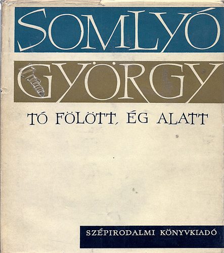Somlyó György - Tó fölött, ég alatt