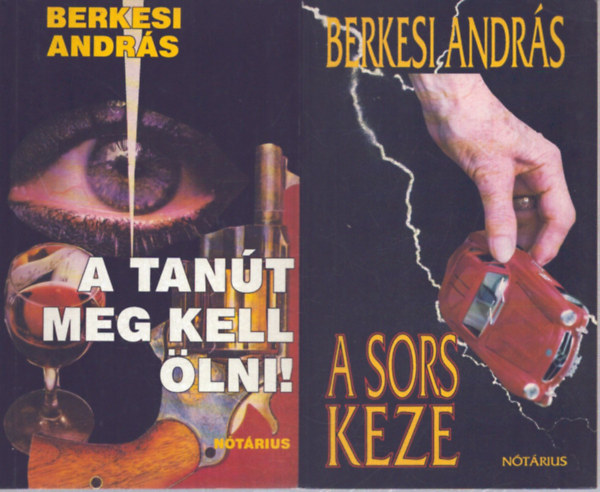Berkesi András - 2 db Berkesi András kötet: A sor keze - A tanút meg kell ölni!