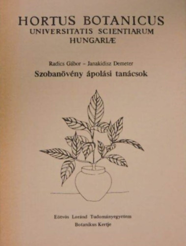 Janakidisz Demeter Radics G�bor - Szoban�v�ny �pol�si tan�csok (Hortus Botanicus Universitatis Scientiarum Hungariae)