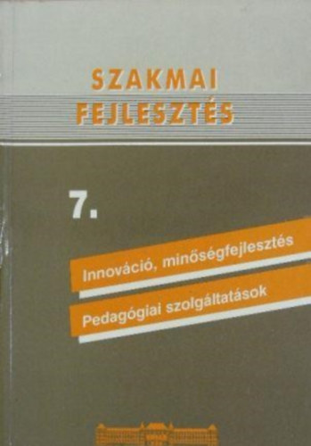 Benedek István - Szakmai fejlesztés 7. Innováció, minőségfejlesztés - Pedagógiai szolgáltatások
