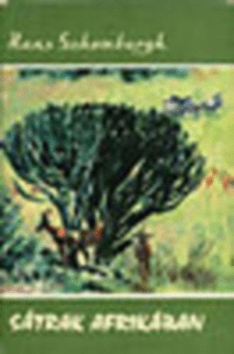 SZERZŐ Hans Schomburgk SZERKESZTŐ Balassa Sándorné FORDÍTÓ Zala Zsuzsa - Sátrak Afrikában UTAZÁSOK, KUTATÁSOK, KALANDOK - HAT ÉVTIZED FOLYAMÁN (Fekete-fehér fotókkal illusztrálva. teljes kiadás)