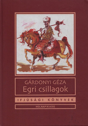 Grdonyi Gza - Egri csillagok (Ifjsgi knyvek)