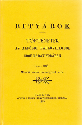 Ri� - Bety�rok - T�rt�netek az alf�ldi rabl�vil�gb�l gr�f R�day kor�ban