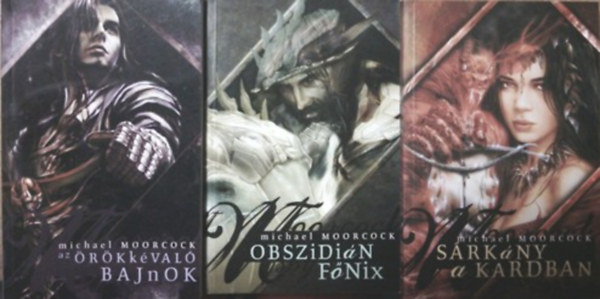 Michael Moorcock - Örökkévaló bajnok 1-3. (Az örökkévaló bajnok, Obszidián főnix, Sárkány a kardban)