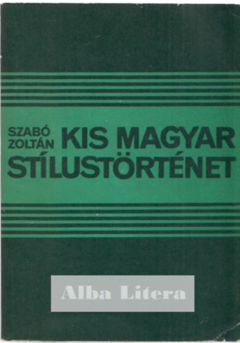 Szab Zoltn - Kis magyar stlustrtnet