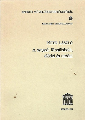 Pter Lszl - A szegedi freliskola, eldei s utdai