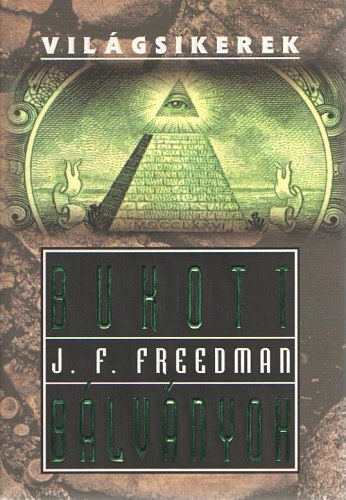 J.F. Freedman - Bukott blvnyok (Vilgsikerek)