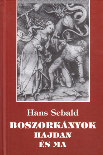 Hans Sebald - Boszork�nyok hajdan �s ma