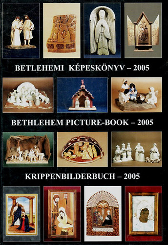 Gergely Andrea  (szerk.) - Betlehemi kpesknyv-2006