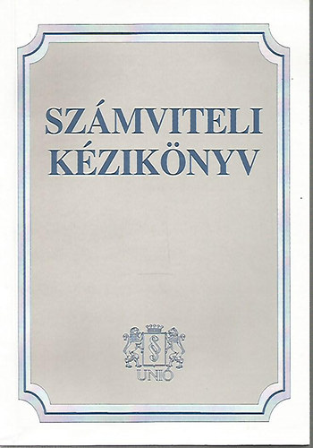 Harangozóné dr. Tóth Judit-Dr. Bíró Tibor és mtsai - Számviteli kézikönyv