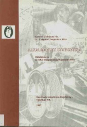 Kardos Zoltánné dr.; dr. Vargáné Dugonics Rita - Alkalmazott statisztika - Oktatókönyv az OKJ közgazdasági képesítéseihez