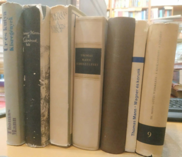 Thomas Mann - 7 db Thomas Mann: �r �s kutya (kisreg�nyek); A Buddenbrook h�z; A var�zshegy; Wagner �s korunk; Doktor Faustus; Lotte Weimarban/A kiv�lasztott/A t�rv�ny; Thomas Mann elbesz�l�sei