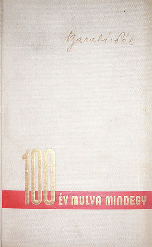 Barabás Pál - 100 év mulva mindegy