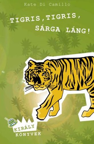 Kate DiCamillo - Tigris, tigris, srga lng