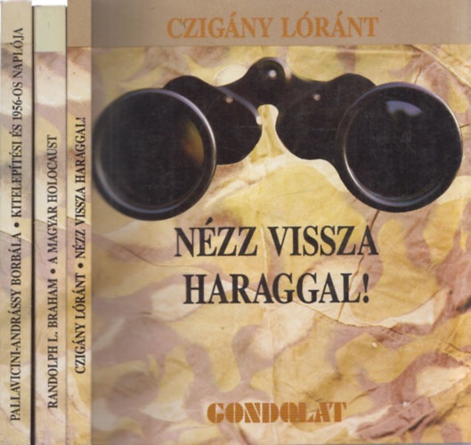 3 db ktet a Terep sorozatbl: Nzz vissza haraggal! + A magyar holocaust + Pallavicini-Andrssy Borbla kiteleptsi s 1956-os naplja