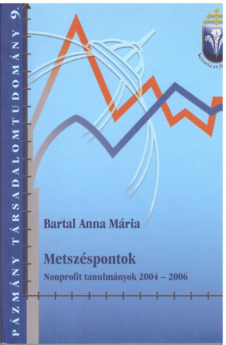 Bartal Anna M�ria - Metsz�spontok - Nonprofit tanulm�nyok 2004-2006