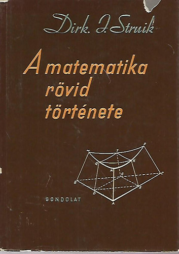 Dirk. J. Struik - A matematika rövid története