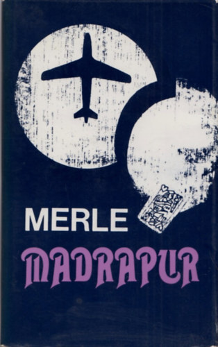 Robert Merle - Madrapur