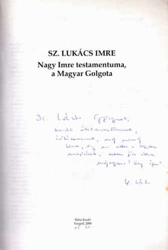 Sz. Luk�cs Imre - Nagy Imre testamentuma, a Magyar Golgota (dedik�lt)