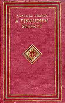 Anatole France - A pinguinek szigete