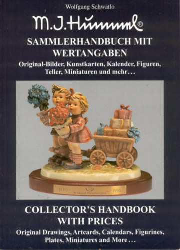 Wolfgang Schwatlo - M. J. Hummel: Sammlerhandbuch mit Wertangaben (Teil 2., Original-Bilder, Kunstkarten, Kalender, Figuren, Teller, Miniaturen und mehr ...