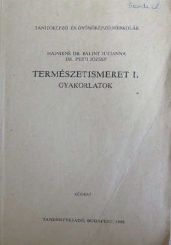 Dr. Pesti J�zsef Hajnikn� Dr. B�lint Julianna - Term�szetismeret I. - Gyakorlatok (Egys�ges jegyzet, k�zirat)