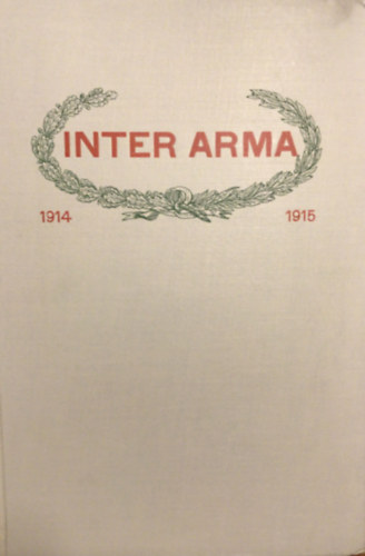V�r�sv�ry Ferenc  (szerk.) - Inter Arma - H�bor�s t�rgy� el�ad�sok