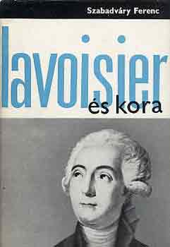 Szabadvry Ferenc - Lavoisier s kora