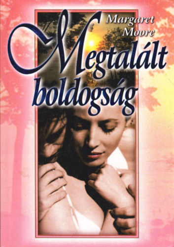 Margaret Moore - Megtal�lt boldogs�g