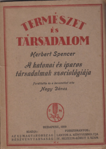Herbert Spencer - Termszet s trsadalom/ A katonai s iparos trsadalmak szociolgija