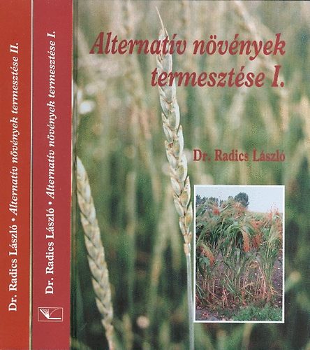 Dr. Radics L�szl� - Alternat�v n�v�nyek termeszt�se I-II.