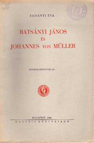 Zad�nyi �va - Bats�nyi J�nos �s Johannes von M�ller