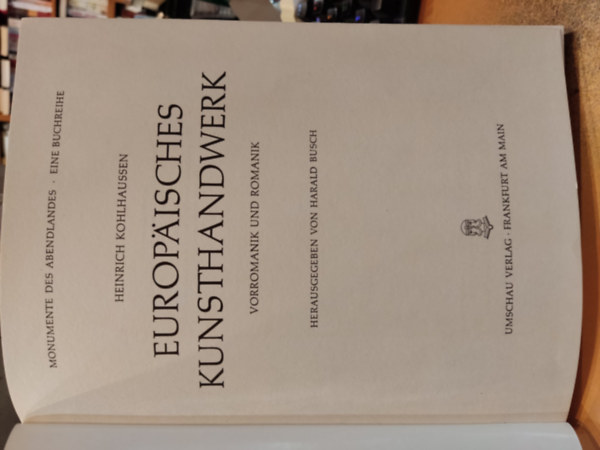 Heinrich Kohkhaussen - Europ�isches Kunsthandwerk - Monumente des Abendlandes - Eine Buchreihe