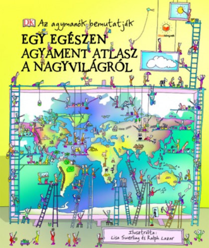 Egy egszen agyament atlasz a nagyvilgrl